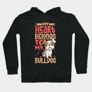 My heart belongs to my Bulldog Hoodie